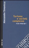 Turismo e società complesse. Saggi antropologici libro