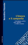L'Unesco e il campanile. Antropologia, politica e beni culturali in Sicilia orientale libro