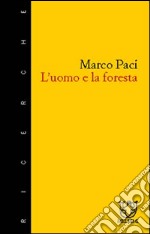 L'uomo e la foresta libro