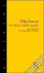 Il valore delle spose. Beni e persone in antropologia economica