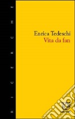 Vita da fan libro