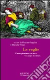 Le voglie. L'immaginazione materna tra magia e scienza libro di Trinci M. (cur.) Angelini M. (cur.)