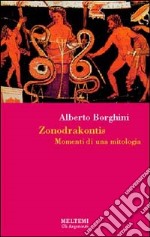 Zonodrakontis. Momenti di una mitologia