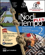 NODI DEL TEMPO (I) PLUS V. 2 CON DVD E CARTE+TAV. ILL. 2+MI PREPARO INTERROG. libro