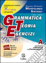 Grammatica teoria esercizi. Vol. A. Prove d'ingresso. Per la Scuola media. Con DVD-ROM. Con e-book. Con espansione online libro