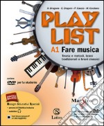 Playlist. Vol. A1-A2-B. Note e accordi-Fare musica-Ascoltare. Per la Scuola media. Con CD Audio. Con DVD-ROM. Con e-book. Con espansione online libro usato