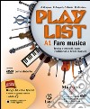 Playlist. Vol. A1-A2-B. Note e accordi-Fare musica-Ascoltare. Per la Scuola media. Con CD Audio. Con DVD-ROM. Con e-book. Con espansione online libro di Dragoni Enrico Dragone Daniela Cascio Paolo