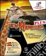 Kilimangiaro plus. Quaderno delle competenze-Prova INVALSI. Per la Scuola media. Con e-book. Con espansione online libro