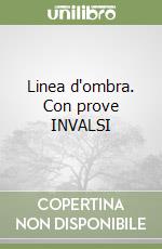 Linea d'ombra. Con prove INVALSI libro