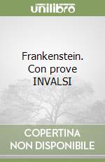 Frankenstein. Con prove INVALSI libro