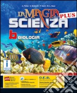 La magia della scienza plus. Vol. B. Per la Scuola media. Con DVD-ROM. Con e-book. Con espansione online libro