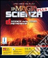 La magia della scienza plus. Vol. D. Per la Scuola media. Con DVD-ROM. Con e-book. Con espansione online libro