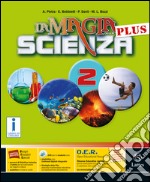 Magia della scienza plus. Per la Scuola media. Con DVD-ROM. Con e-book. Con espansione online (La). Vol. 2 libro