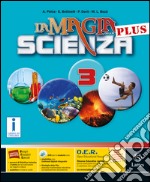 Magia della scienza plus. Per la Scuola media. Con DVD-ROM. Con e-book. Con espansione online (La). Vol. 3 libro