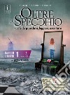 Oltre lo specchio. Storie da guardare, leggere, ascoltare. Compiti di realtà. Per le Scuole superiori. Con DVD-ROM. Vol. 1 libro