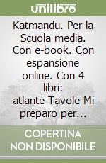 Katmandu. Per la Scuola media. Con e-book. Con espansione online. Con 4 libri: atlante-Tavole-Mi preparo per l'interrogazione-Quaderno competenze. Vol. 3: Il mondo: paesaggi e popolazione; gli stati libro