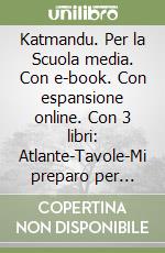 Katmandu. Per la Scuola media. Con e-book. Con espansione online. Con 3 libri: Atlante-Tavole-Mi preparo per l'interrogazione. Vol. 3: Il mondo: paesaggi e popolazione; gli stati libro