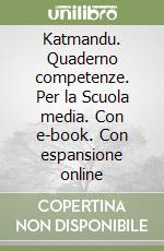 Katmandu. Quaderno competenze. Per la Scuola media. Con e-book. Con espansione online libro