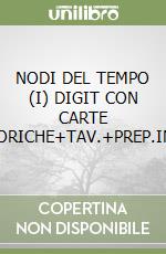 NODI DEL TEMPO (I) DIGIT CON CARTE STORICHE+TAV.+PREP.INT. libro