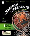 RAGIONI DEL PRESENTE CON ATL.+TAV.+PREP.INT.+CONTINENTI E STATI (LE) libro di D'ITOLLO ANTONIO BERNARDI PORINO GABRIELLA