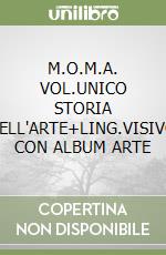 M.O.M.A. VOL.UNICO STORIA DELL'ARTE+LING.VISIVO CON ALBUM ARTE libro