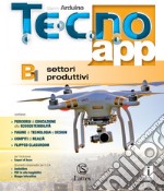 Tecno.app. Per la scuola media. Ediz. per la scuola. Vol. B1: Settori produttivi libro