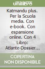 Katmandu plus. Per la Scuola media. Con e-book. Con espansione online. Con 4 Libro: Atlante-Dossier ambienti-Mi prep. Int.-Quaderno compiti. Vol. 2 libro