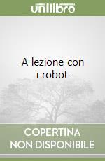 A lezione con i robot libro