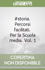 #storia. Percorsi facilitati. Per la Scuola media. Vol. 1 libro