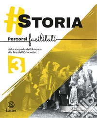 #storia. Percorsi facilitati. Per la Scuola media. Vol. 3 libro