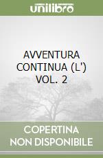 AVVENTURA CONTINUA (L') VOL. 2 libro