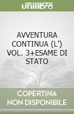 AVVENTURA CONTINUA (L') VOL. 3+ESAME DI STATO libro