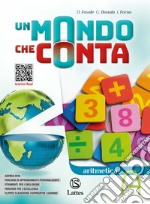 Mondo che conta. Aritmetica. Con Tavole numeriche, Quaderno operativo 1 e Geometria A. Per la Scuola media. Con espansione online (Un). Vol. A libro