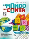 Mondo che conta. Aritmetica. Con Tavole numeriche, Quaderno operativo 1 e Geometria A. Per la Scuola media. Con espansione online (Un). Vol. A libro di Favale D. Bonola Gabriella Forno Ilaria