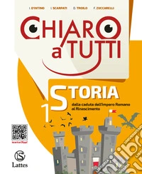 Chiaro a tutti storia. Con Antiche civiltà-Il futuro-Educazione civica. Per la Scuola media. Ediz. per la scuola. Vol. 1 libro