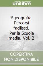 #geografia. Percorsi facilitati. Per la Scuola media. Vol. 2 libro