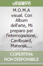 M.O.M.A visual. Con Album dell'arte, Mi preparo per l'interrogazione, Cardboard, Materiali, Opere, Movimenti, Artisti. Per la Scuola media. Con e-book. Con espansione online. Con DVD-ROM. Vol. B-C libro