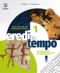 Eredi del tempo. Con Atlante, Educazione civica. Per le Scuole superiori. Ediz. per la scuola. Con e-book. Con espansione online. Vol. 1