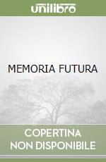 MEMORIA FUTURA