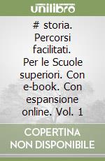 # storia. Percorsi facilitati. Per le Scuole superiori. Con e-book. Con espansione online. Vol. 1 libro