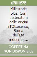 Millestorie plus. Con Letteratura dalle origini all'Ottocento, Storia dell'Età moderna, Quaderno di scrittura. Per la Scuola media. Con e-book. Con espansione online. Vol. 2 libro