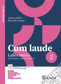 Cum laude. Laboratorio. Per le Scuole superiori. Con e-book. Con espansione online. Vol. 2 libro