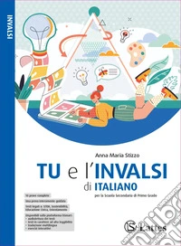 Tu e l'Invalsi di italiano. Per la Scuola media