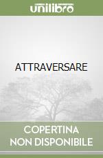 ATTRAVERSARE