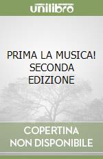 PRIMA LA MUSICA! SECONDA EDIZIONE libro