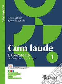 Cum laude. Laboratorio. Per le Scuole superiori. Con e-book. Con espansione online. Vol. 1 libro