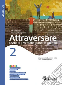 Attraversare. L'arte di diventare grandi leggendo. Per la Scuola media. Con e-book. Con espansione online. Vol. 2 libro