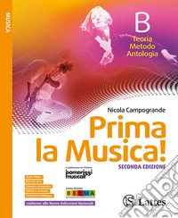Prima la musica! Con Orchestra di classe. Per la Scuola media. Con e-book. Con espansione online. Vol. B: Teoria. Metodo. Antologia libro