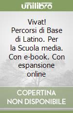 Vivat! Percorsi di Base di Latino. Per la Scuola media. Con e-book. Con espansione online libro