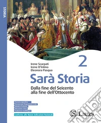 Sarà storia. Per la Scuola media. Ediz. per la scuola. Vol. 2: Dalla fine del Seicento alla fine dell'Ottocento libro